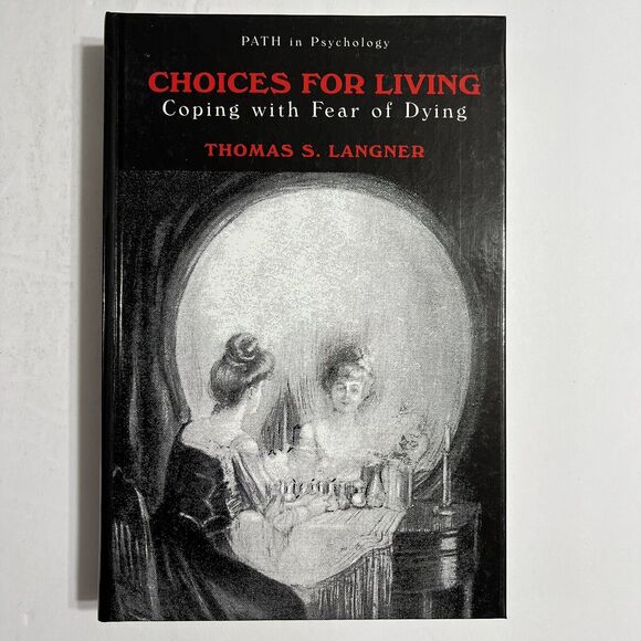 Choices for Living Coping with Fear of Dying by Thomas S Langner Hardcover - Picture 1 of 7